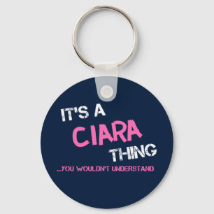 Ciara thing you wouldn't understand name key ring