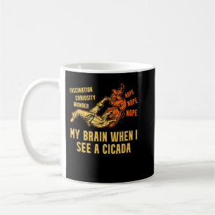 Cicada Brood X Funny When I See A Cicada Coffee Mug