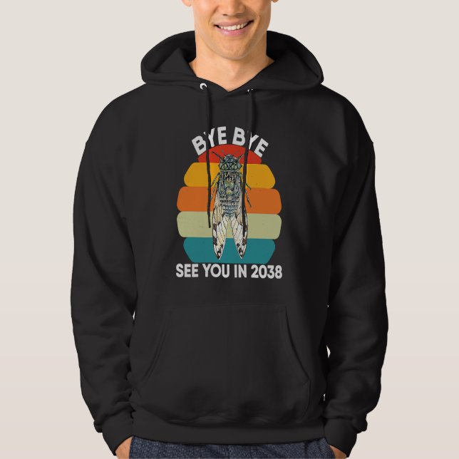 Cicada Insect Adults Design Bye Bye See You In 203 Hoodie (Front)