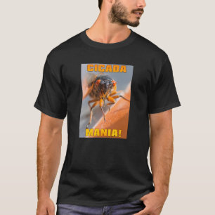 CICADA MANIA! T-SHIRT