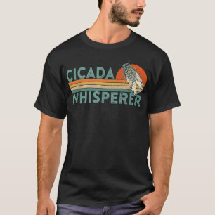 Cicada Whisperer  Swarm Brood X Periodical Cicada T-Shirt