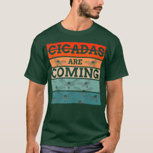 Cicadas are coming Brood X swarm 2021 usa Insect T-Shirt