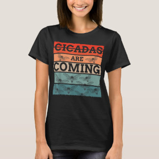 Cicadas are coming Brood X swarm  usa Insect cicad T-Shirt