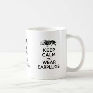 CICADAS are Here! Keep Calm and Wear Earplugs Coffee Mug
