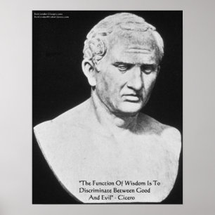 Cicero "Good & Evil" Wisdom Quote Fine Art Posters