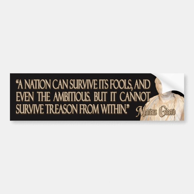 Cicero Quote on Treason Bumper Sticker (Front)