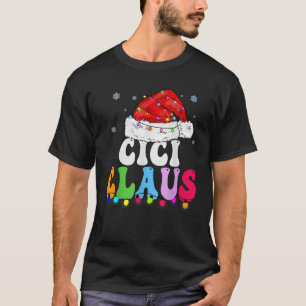 Cici Claus Funny Xmas Family Matching Cici Grandma T-Shirt