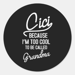 Cici Grandma Cool Grandmother Mothers Day Da1  Classic Round Sticker