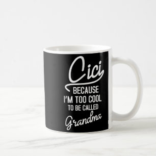 Cici Grandma Cool Grandmother Mothers Day Da1  Coffee Mug