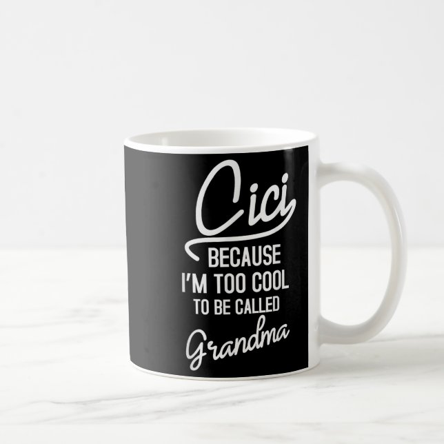 Cici Grandma Cool Grandmother Mothers Day Da1  Coffee Mug (Right)