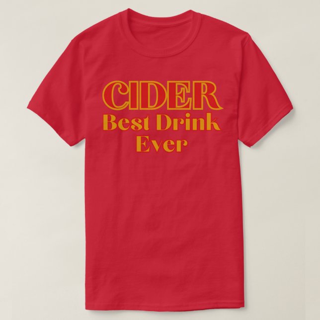 Cider Best Drink Ever Bold Retro Red Gold Style TS T-Shirt (Design Front)