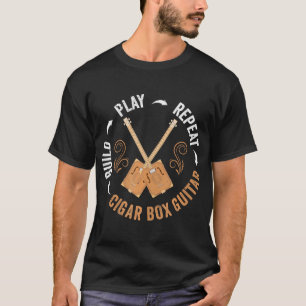 Cigar Box Guitar Build Play Repeat Cbg T-Shirt