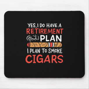 Cigar Lover   I Plan To Smoke Cigars Mouse Mat