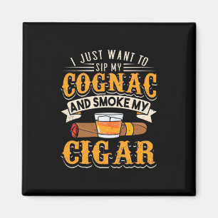Cigar Lover My Cognac And Smoke My Cigar Magnet