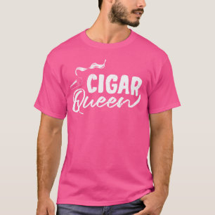 Cigar Queen Cigar Smoker Tobacco Smoking Cuban Cig T-Shirt