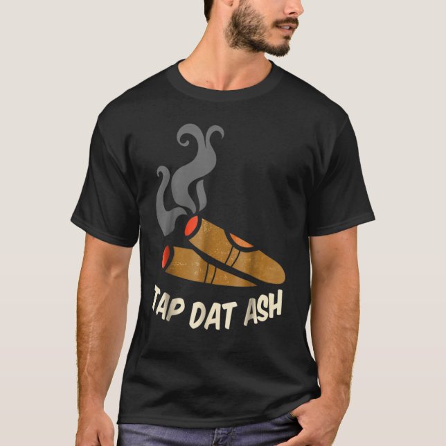 Cigar Smokers   Tap Dat Ash Cigar  G T-Shirt (Front)