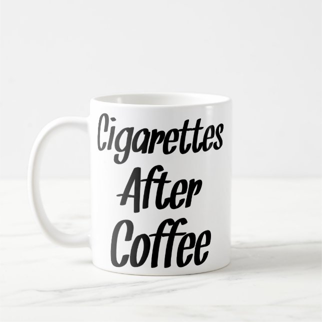 Cigarettes After Coffee - Coffee Quotes Coffee Mug (Left)