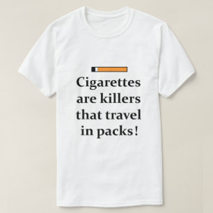 CIGARETTES ARE KILLERS T-Shirt