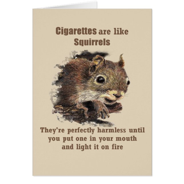 Cigarettes are like Squirrels Fun Quit Smoking (Front)
