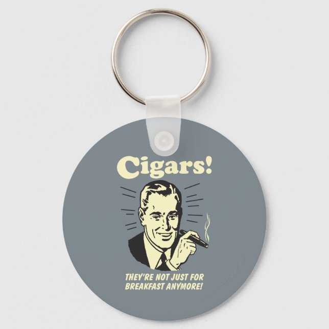 Cigars: Not Just Breakfast Anymore Key Ring (Front)