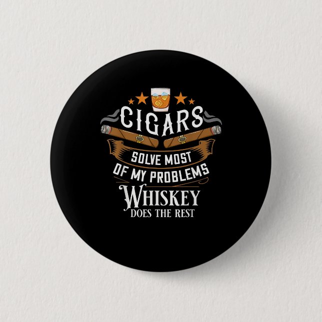 Cigars Solve Most Of My Problems Whiskey 6 Cm Round Badge (Front)