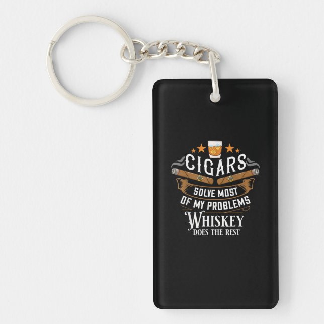 Cigars Solve Most Of My Problems Whiskey Key Ring (Front)