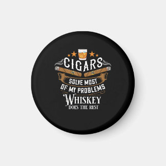 Cigars Solve Most Of My Problems Whiskey Magnet