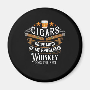 Cigars Solve Most Of My Problems Whiskey Magnet