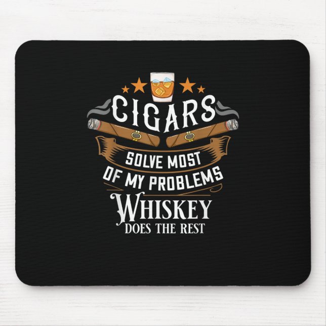 Cigars Solve Most Of My Problems Whiskey Mouse Mat (Front)