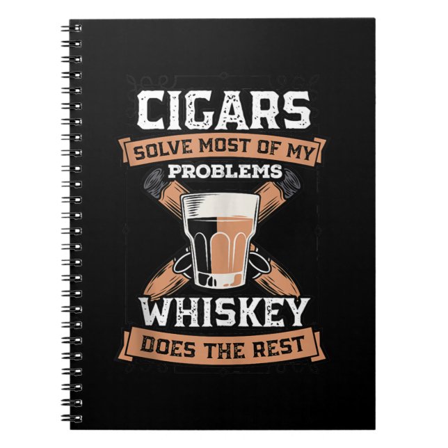Cigars Solve Most Of My Problems Whiskey Notebook (Front)