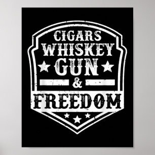 Cigars Whiskey Gun And Freedom Proud Patriot Poster
