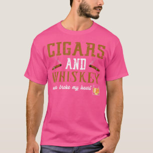 Cigars Whiskey Never Broke My Heart Cigars T-Shirt