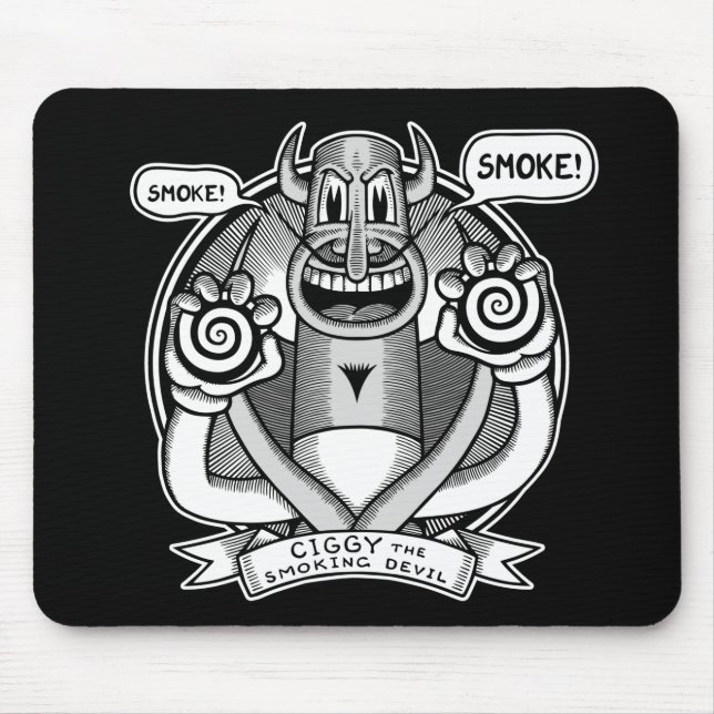 Ciggy Says Smoke! Mouse Mat (Front)