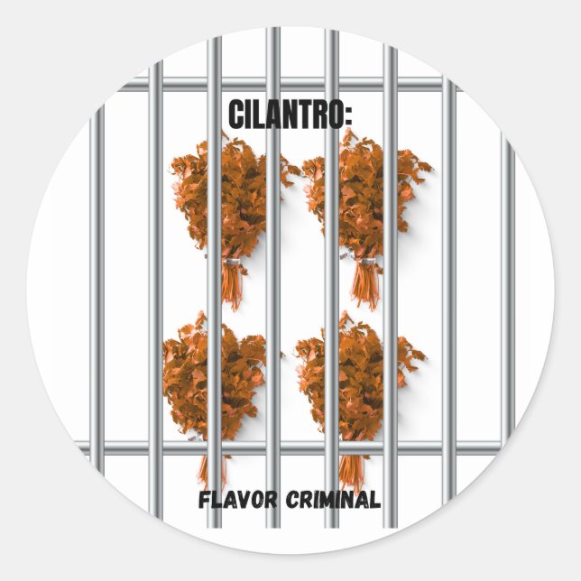 Cilantro: Flavor Criminal – Funny Anti-Cilantro  Classic Round Sticker (Front)