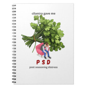 Cilantro Gave Me PSD – Funny Anti-Cilantro Notebook