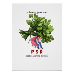 Cilantro Gave Me PSD – Funny Anti-Cilantro  Poster