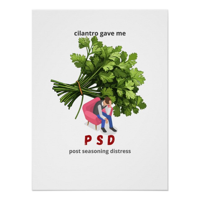 Cilantro Gave Me PSD – Funny Anti-Cilantro  Poster (Front)