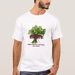Cilantro – Ruining Perfectly Good Meals T-Shirt