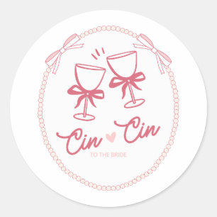 Cin Cin to the Bride Design Pearl Champagne Classic Round Sticker