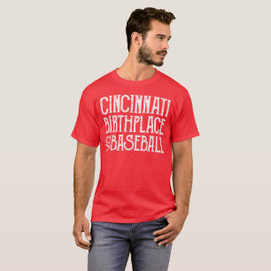 Cincinnati: Birthplace of Baseball T-Shirt