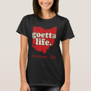 Cincinnati  Cincinnati Food Goetta Life T-Shirt