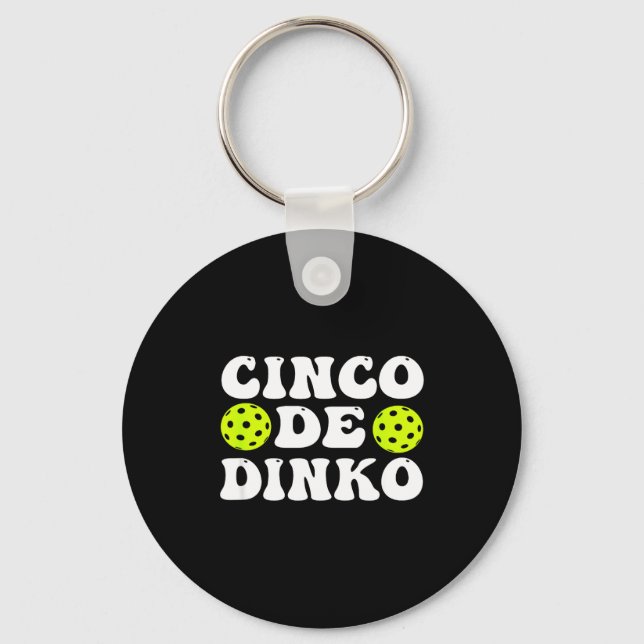 Cinco de dinko - funny pickle ball  key ring (Front)