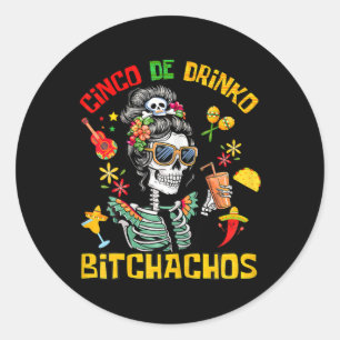Cinco De Drinko Achos Cinco De Mayo Drinking Classic Round Sticker