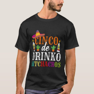 Cinco De Drinko Achos Cinco De Mayo Party Women Me T-Shirt