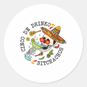 Cinco De Drinko Achos Funny Cinco De Mayo Mexican  Classic Round Sticker