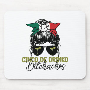 Cinco De Drinko Achos Messy Bun Cinco De Mayo Marg Mouse Mat
