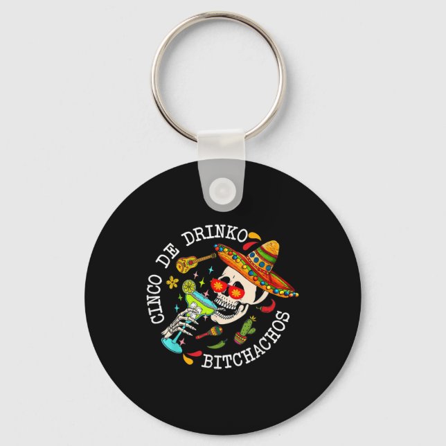 Cinco De Drinko Achos Mexican Cinco De Mayo Drinki Key Ring (Front)