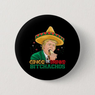 Cinco De Drinko Achos Trump Funny Cinco De Mayo Me 6 Cm Round Badge