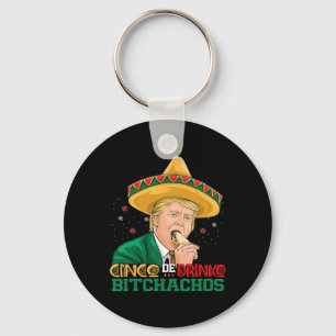 Cinco De Drinko Achos Trump Funny Cinco De Mayo Me Key Ring