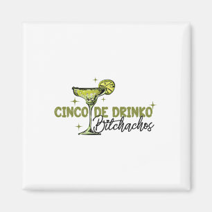 Cinco De Drinko Achos Woman Cinco De Mayo Margarit Magnet